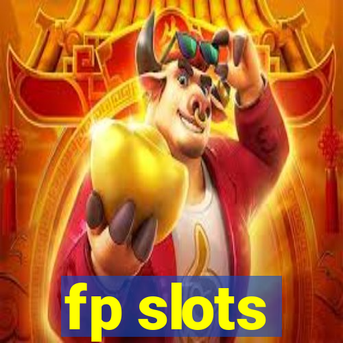 fp slots